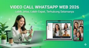 Cara Menggunakan Fitur Video Call WhatsApp Web 2026 Tanpa Ribet